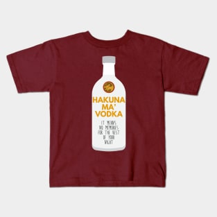 FUNNY HAKUNA MA VODKA Drink Meme Quote Saying Gift Tee Shirt Kids T-Shirt